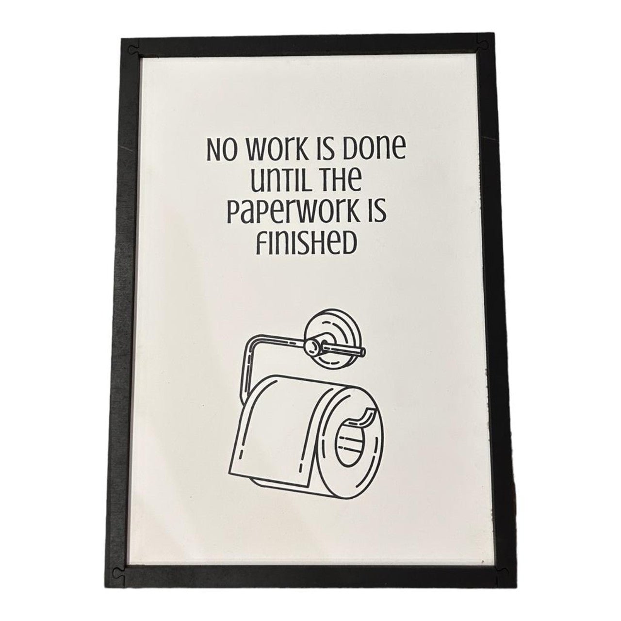 Bathroom Sign - No Work Is Done - Future Decor